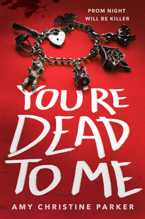 You're Dead to Me by Amy Christine Parker