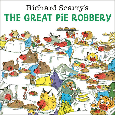 Richard Scarry's The Great Pie Robbery by Richard Scarry