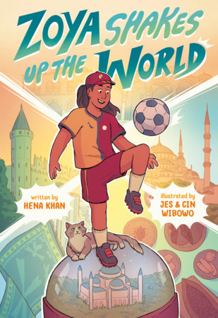 Zoya Shakes Up the World by Hena Khan