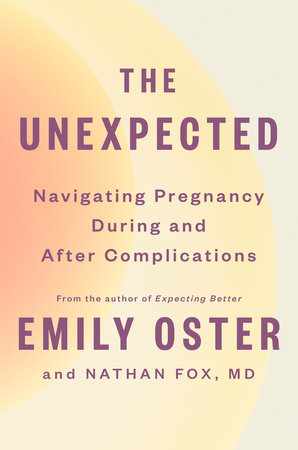 The Unexpected by Emily Oster and Nathan Fox