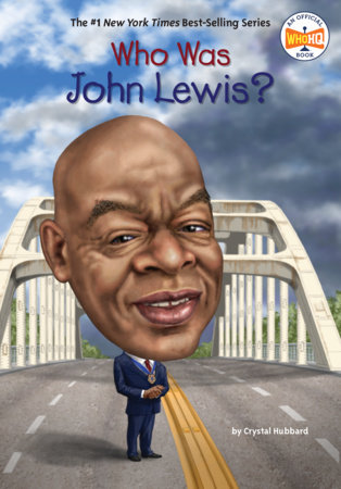 Who Was John Lewis? by Crystal Hubbard; Illustrated by Stephen Marchesi