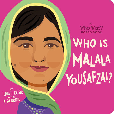 Who Is Malala Yousafzai?: A Who Was? Board Book by Lisbeth Kaiser and Who HQ