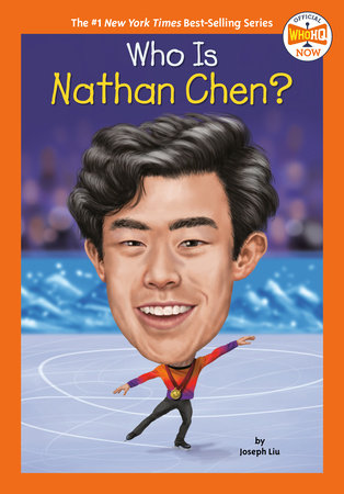 Who Is Nathan Chen? by Joseph Liu and Who HQ
