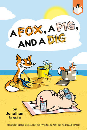 A Fox, a Pig, and a Dig by Jonathan Fenske
