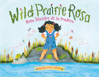Wild Prairie Rosa/Rosa Silvestre de la Pradera (Bilingual English-Spanish)