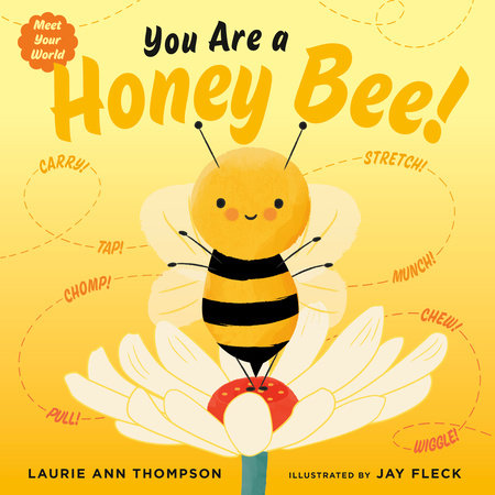 You Are a Honey Bee! by Laurie Ann Thompson