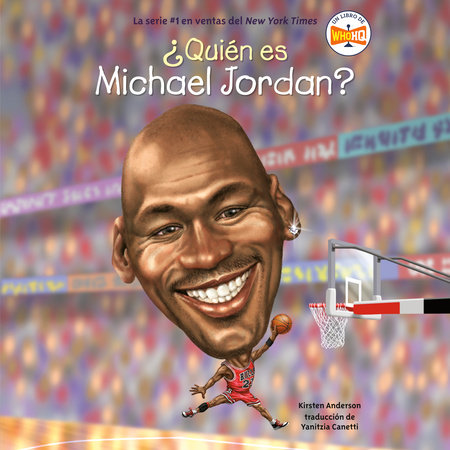 ¿Quién es Michael Jordan? by Kirsten Anderson and Who HQ