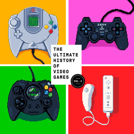 The Ultimate History of Video Games, Volume 2 by Steven L. Kent