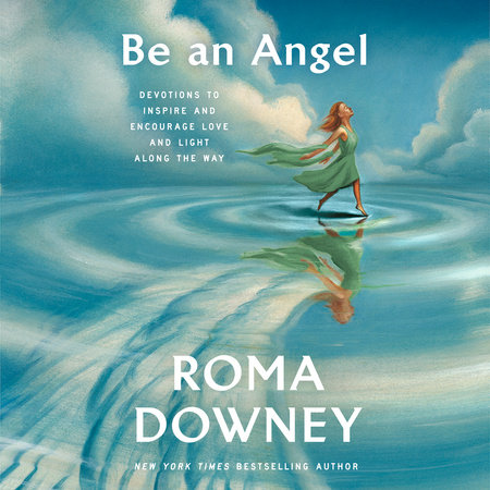 Be an Angel by Roma Downey