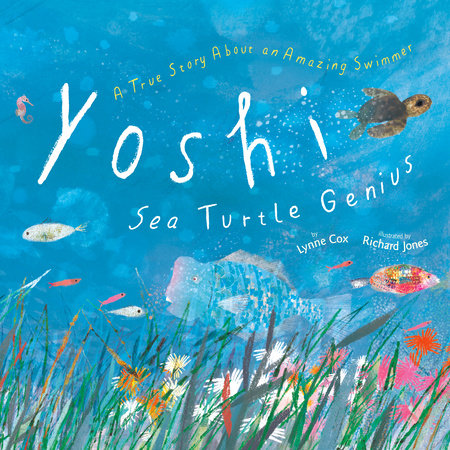 Yoshi, Sea Turtle Genius by Lynne Cox