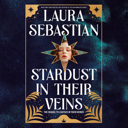 Stardust in Their Veins by Laura Sebastian