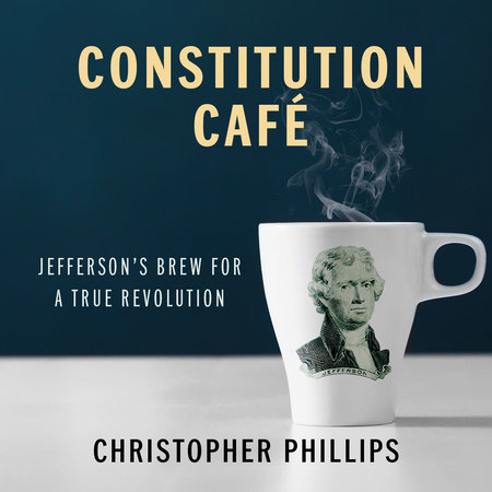 Constitution Café by Christopher Phillips