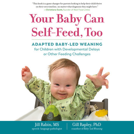 Your Baby Can Self-Feed, Too by Jill Rabin and Gill Rapley