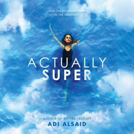 Actually Super by Adi Alsaid