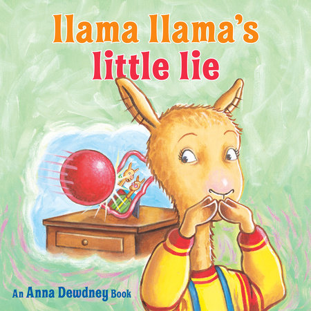 Llama Llama's Little Lie by Anna Dewdney