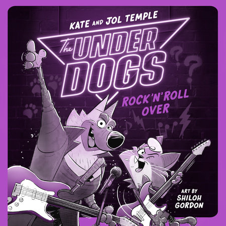 The Underdogs Rock 'n' Roll Over by Kate Temple and Jol Temple