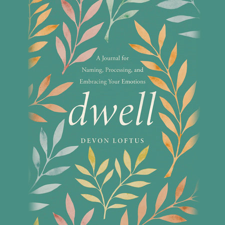 Dwell by Devon Loftus