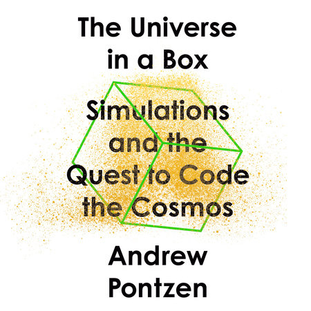 The Universe in a Box by Andrew Pontzen