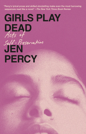 Girls Play Dead by Jen Percy