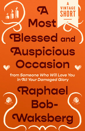 A Most Blessed and Auspicious Occasion by Raphael Bob-Waksberg