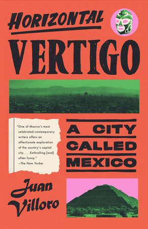 Horizontal Vertigo by Juan Villoro