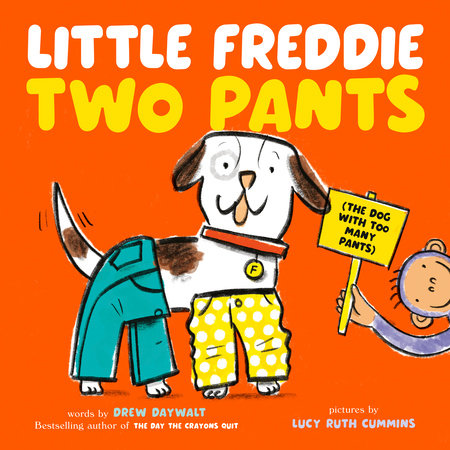 Little Freddie Two Pants by Drew Daywalt