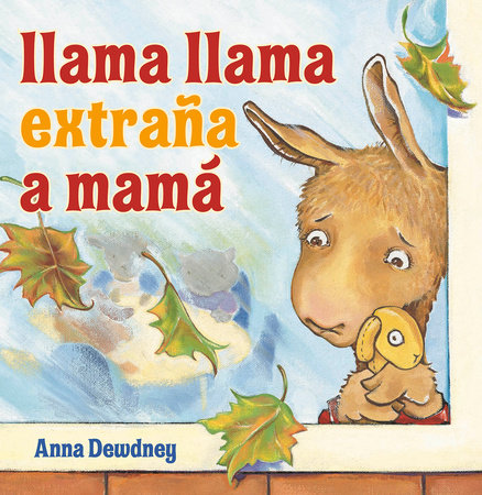 Llama Llama extraña a Mamá (Llama Llama Misses Mama Spanish Edition) by Anna Dewdney