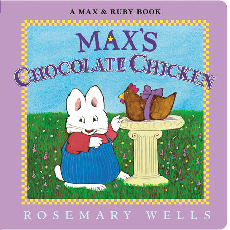 Max's Chocolate Chicken by Rosemary Wells