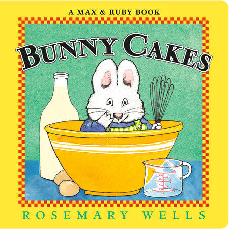 Bunny Cakes by Rosemary Wells