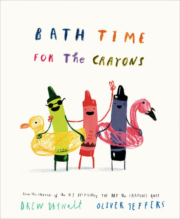 Bath Time for the Crayons by Drew Daywalt