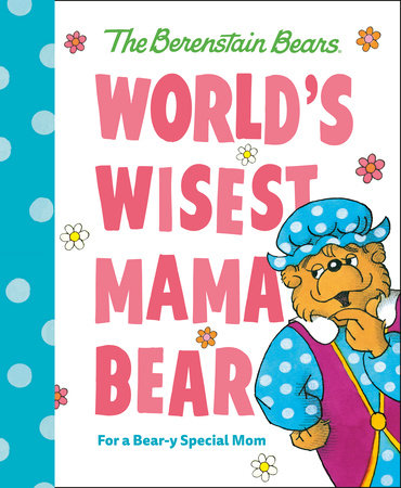 World's Wisest Mama Bear (Berenstain Bears) by Michael Berenstain