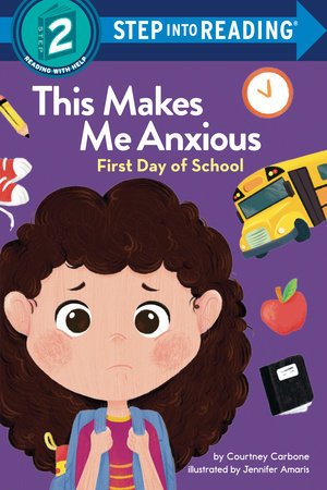 This Makes Me Anxious: First Day of School by Courtney Carbone