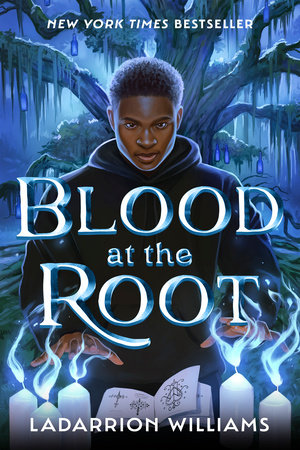 Blood at the Root by LaDarrion Williams