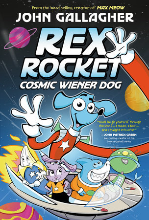 Rex Rocket: Cosmic Wiener Dog by John Gallagher