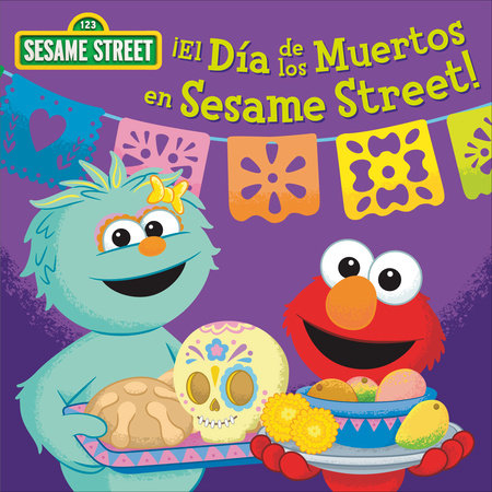 ¡El Día de los Muertos en Sesame Street! (Sesame Street) by Random House