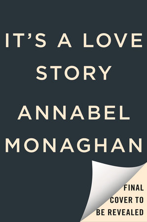 It's a Love Story by Annabel Monaghan