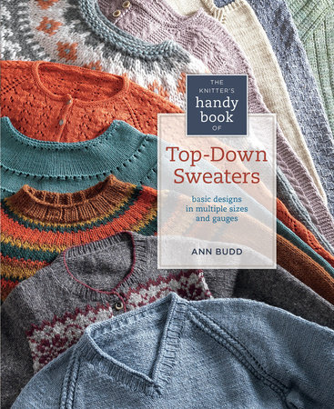 The Knitter's Handy Book of Top-Down Sweaters by Ann Budd