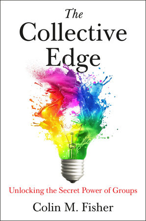 The Collective Edge by Colin M. Fisher