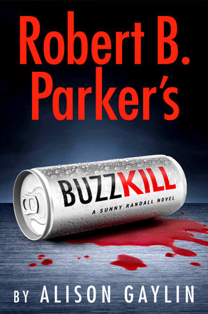 Robert B. Parker's Buzz Kill by Alison Gaylin