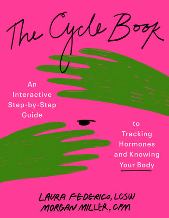 The Cycle Book by Laura Federico, LCSW CST and Morgan Miller, CPM, LM