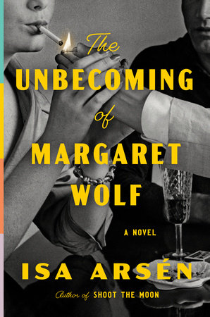 The Unbecoming of Margaret Wolf by Isa Arsén