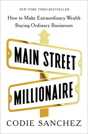 Main Street Millionaire by Codie Sanchez