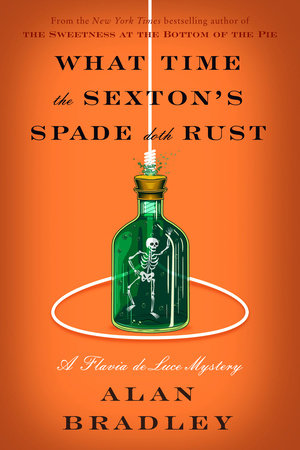 What Time the Sexton's Spade Doth Rust by Alan Bradley