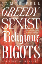 Greedy Sexist Religious Bigots