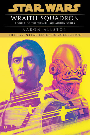 Wraith Squadron: Star Wars Legends (Wraith Squadron) by Aaron Allston