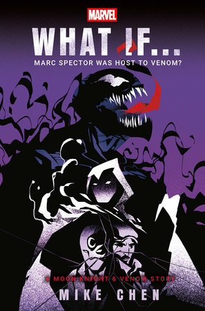 Marvel: What If . . . Marc Spector Was Host to Venom? (A Moon Knight & Venom Story) by Mike Chen and Marvel