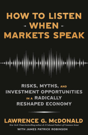 How to Listen When Markets Speak by Lawrence G. McDonald