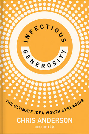 Infectious Generosity by Chris Anderson