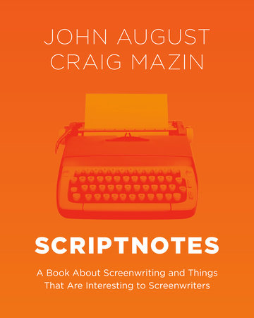 Scriptnotes by John August and Craig Mazin