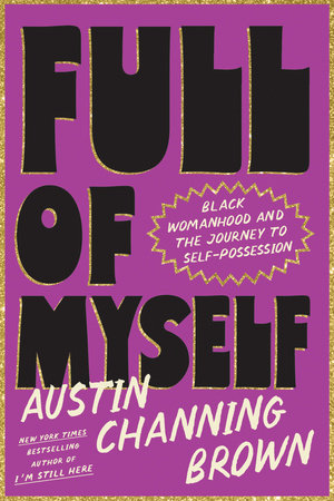 Full of Myself by Austin Channing Brown